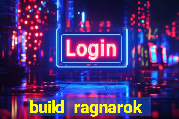 build ragnarok history reborn rag